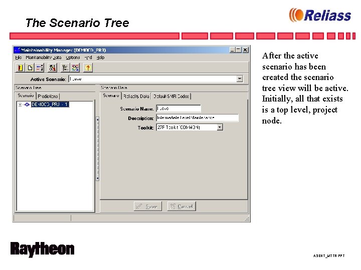 The Scenario Tree After the active scenario has been created the scenario tree view