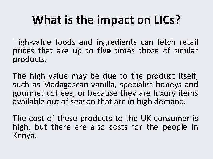 What is the impact on LICs? High-value foods and ingredients can fetch retail prices