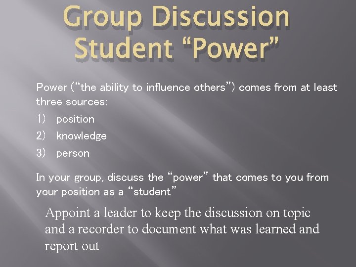 Group Discussion Student “Power” Power (“the ability to influence others”) comes from at least