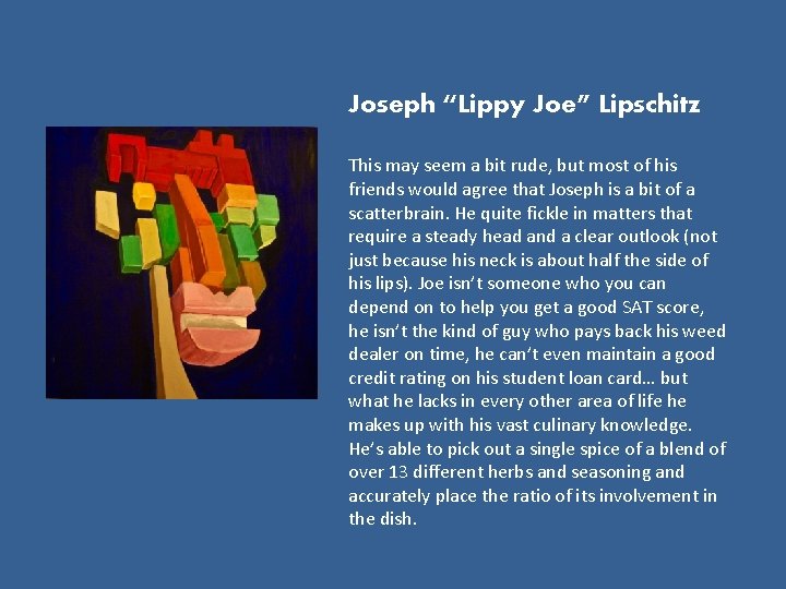 Joseph “Lippy Joe” Lipschitz This may seem a bit rude, but most of his