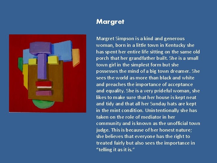 Margret Simpson is a kind and generous woman, born in a little town in