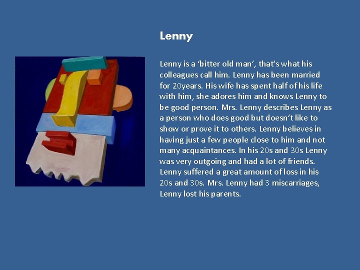 Lenny is a ‘bitter old man’, that’s what his colleagues call him. Lenny has