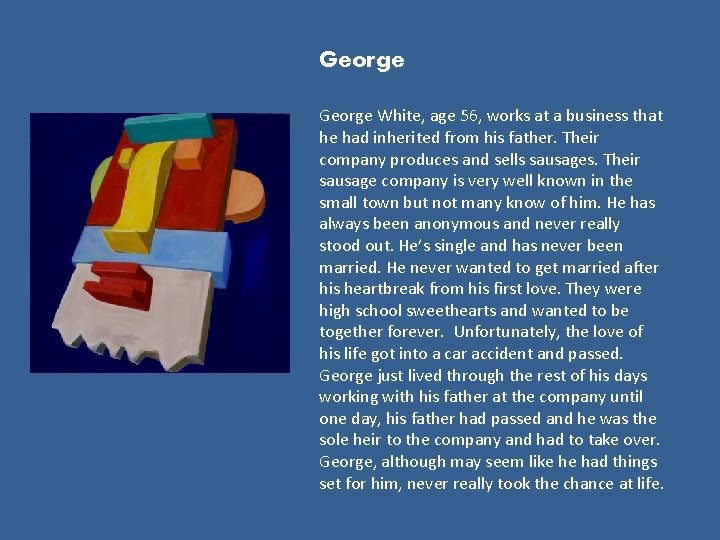 George White, age 56, works at a business that he had inherited from his