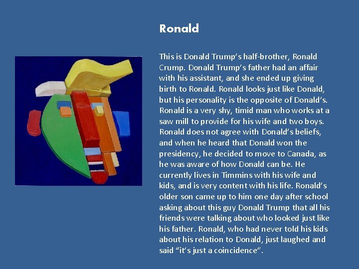 Ronald This is Donald Trump’s half-brother, Ronald Crump. Donald Trump’s father had an affair