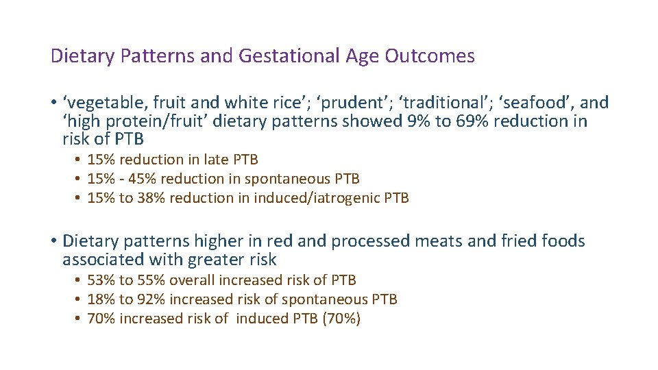 Dietary Patterns and Gestational Age Outcomes • ‘vegetable, fruit and white rice’; ‘prudent’; ‘traditional’;