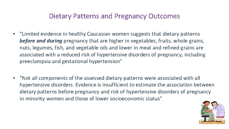 Dietary Patterns and Pregnancy Outcomes • “Limited evidence in healthy Caucasian women suggests that