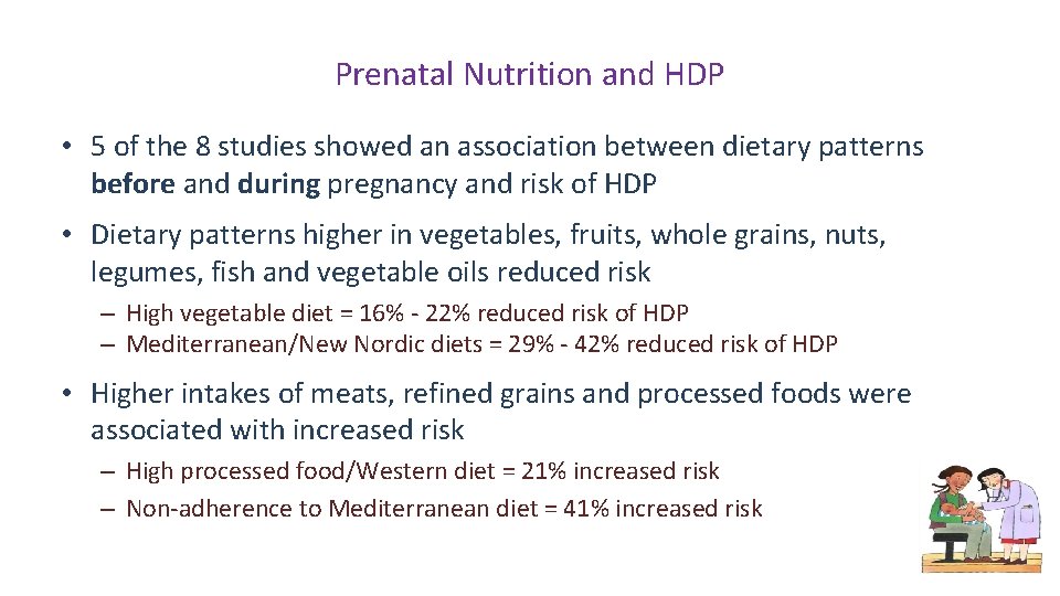 Prenatal Nutrition and HDP • 5 of the 8 studies showed an association between