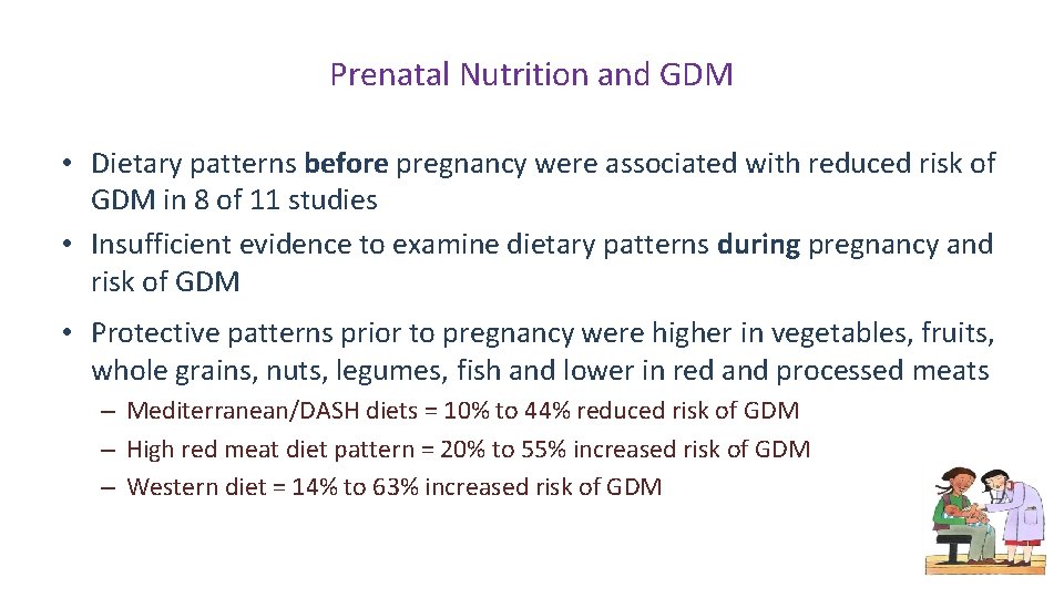 Prenatal Nutrition and GDM • Dietary patterns before pregnancy were associated with reduced risk