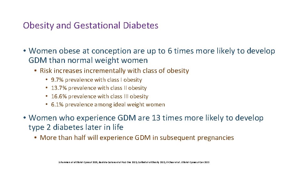 Obesity and Gestational Diabetes • Women obese at conception are up to 6 times