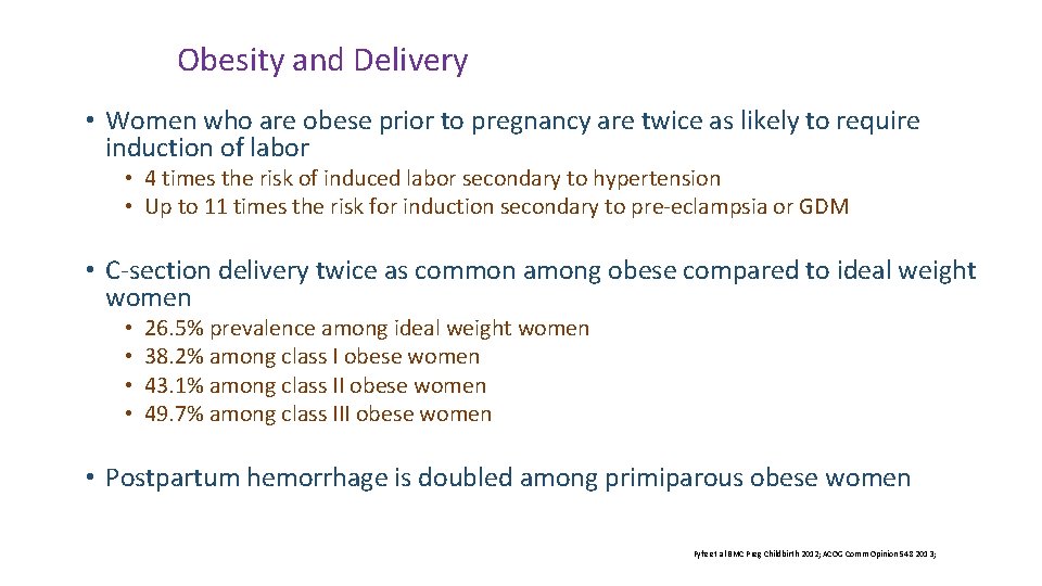 Obesity and Delivery • Women who are obese prior to pregnancy are twice as