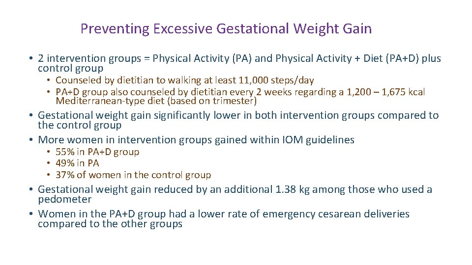 Preventing Excessive Gestational Weight Gain • 2 intervention groups = Physical Activity (PA) and