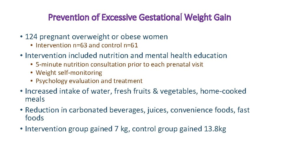 Prevention of Excessive Gestational Weight Gain • 124 pregnant overweight or obese women •