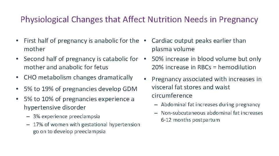Physiological Changes that Affect Nutrition Needs in Pregnancy • First half of pregnancy is