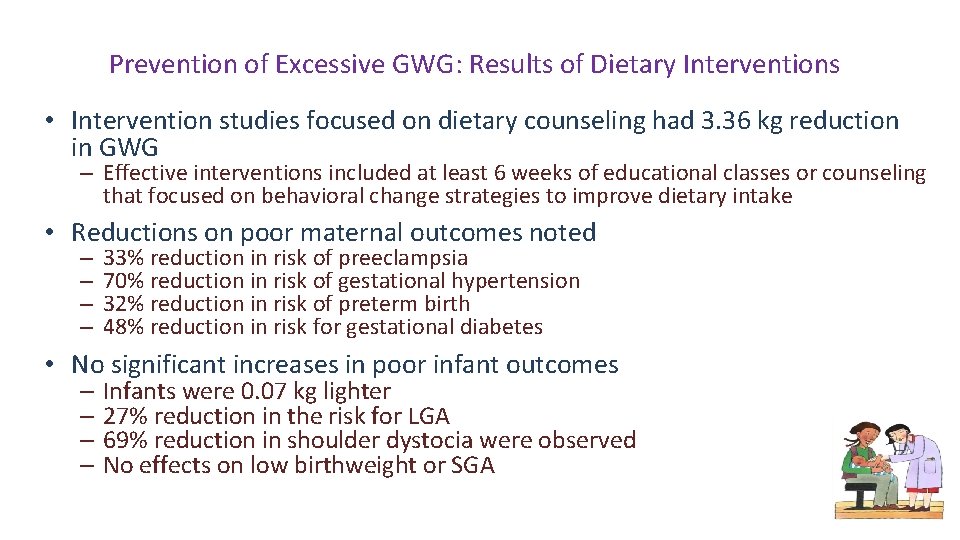 Prevention of Excessive GWG: Results of Dietary Interventions • Intervention studies focused on dietary