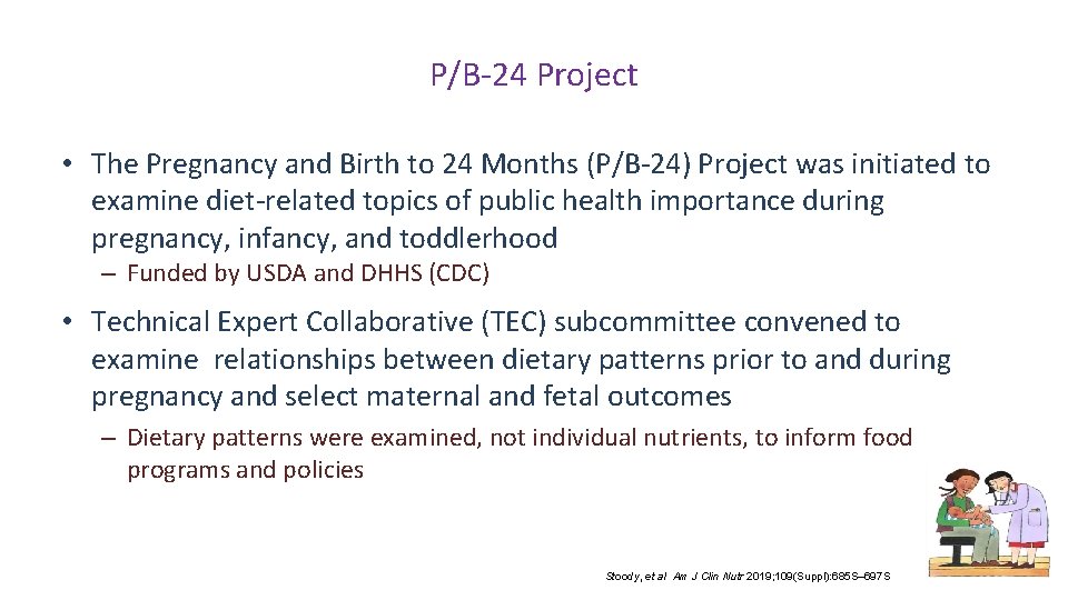 P/B-24 Project • The Pregnancy and Birth to 24 Months (P/B-24) Project was initiated