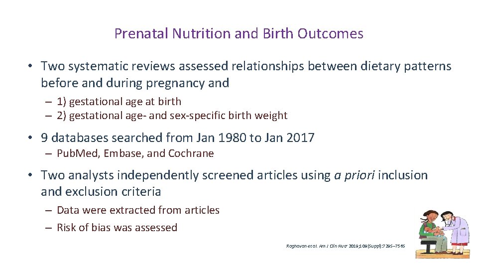 Prenatal Nutrition and Birth Outcomes • Two systematic reviews assessed relationships between dietary patterns