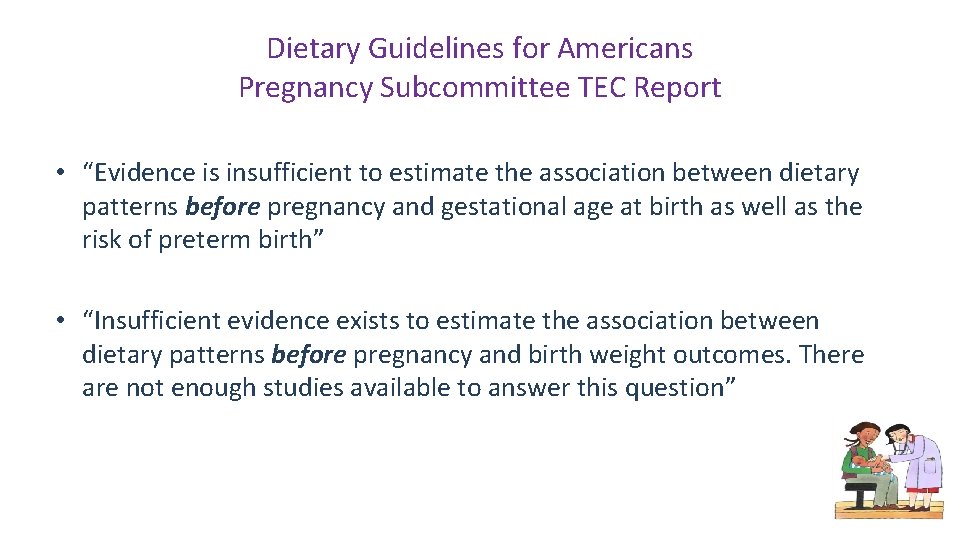 Dietary Guidelines for Americans Pregnancy Subcommittee TEC Report • “Evidence is insufficient to estimate