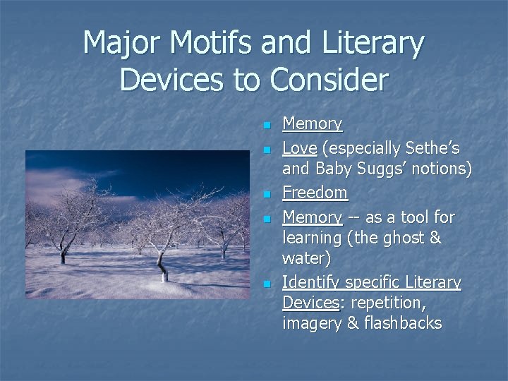 Major Motifs and Literary Devices to Consider n n n Memory Love (especially Sethe’s