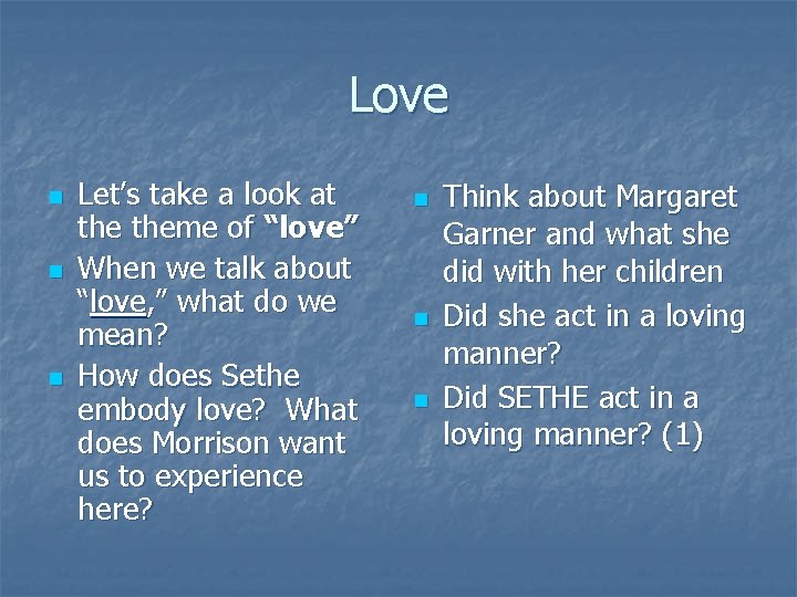 Love n n n Let’s take a look at theme of “love” When we