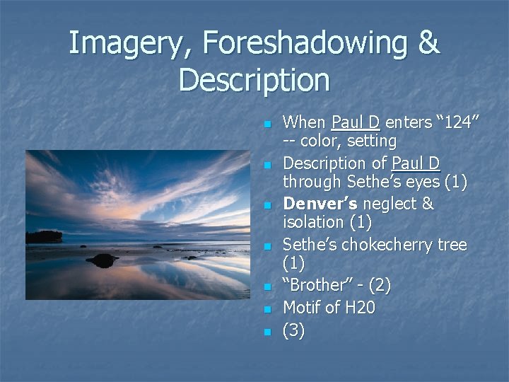 Imagery, Foreshadowing & Description n n n When Paul D enters “ 124” --