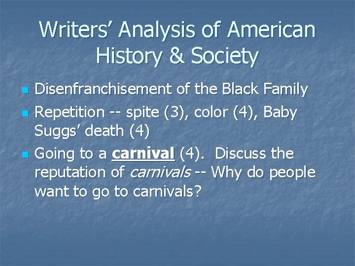 Writers’ Analysis of American History & Society n n n Disenfranchisement of the Black