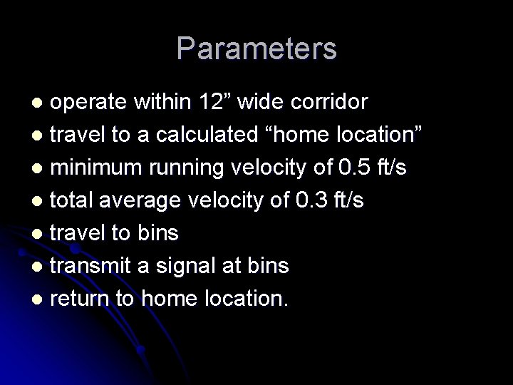 Parameters operate within 12” wide corridor l travel to a calculated “home location” l