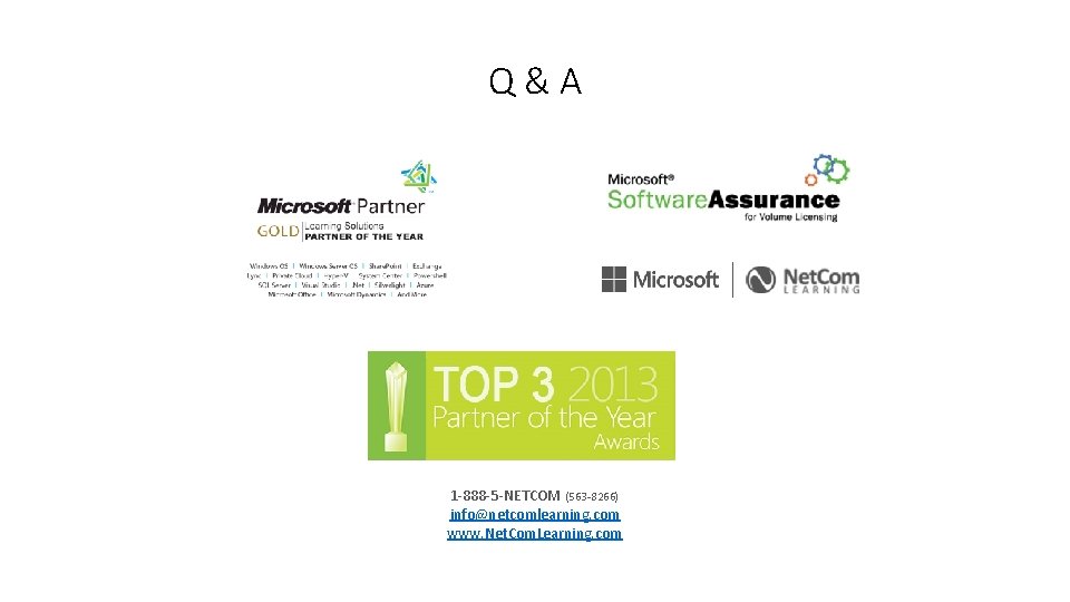 Q&A 1 -888 -5 -NETCOM (563 -8266) info@netcomlearning. com www. Net. Com. Learning. com Q&A 1 -888 -5 -NETCOM (563 -8266) info@netcomlearning. com www. Net. Com. Learning. com