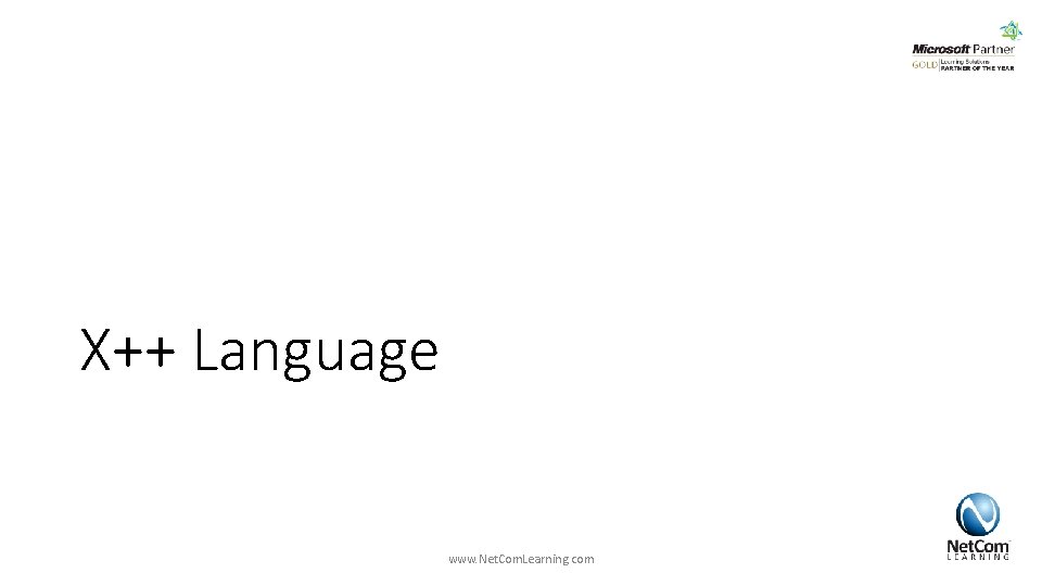X++ Language www. Net. Com. Learning. com X++ Language www. Net. Com. Learning. com