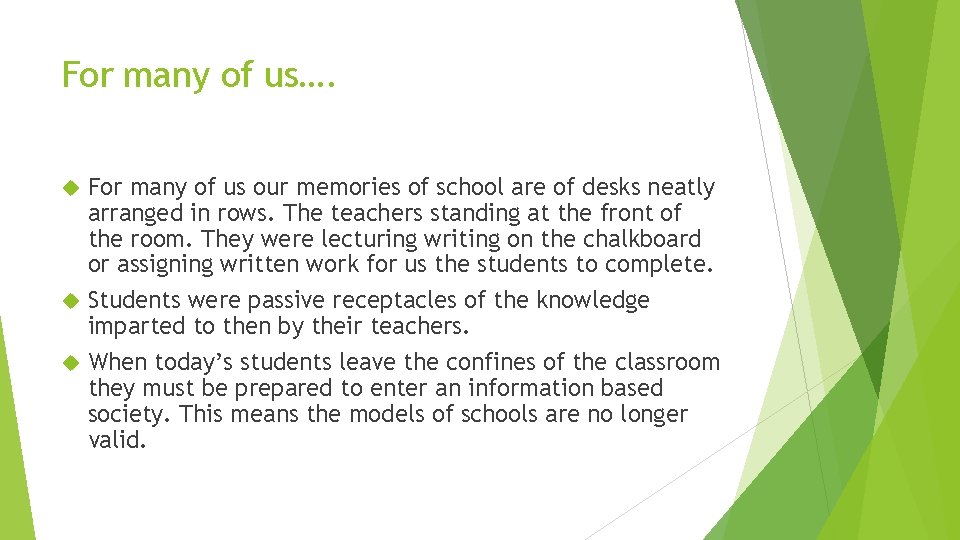 For many of us…. For many of us our memories of school are of