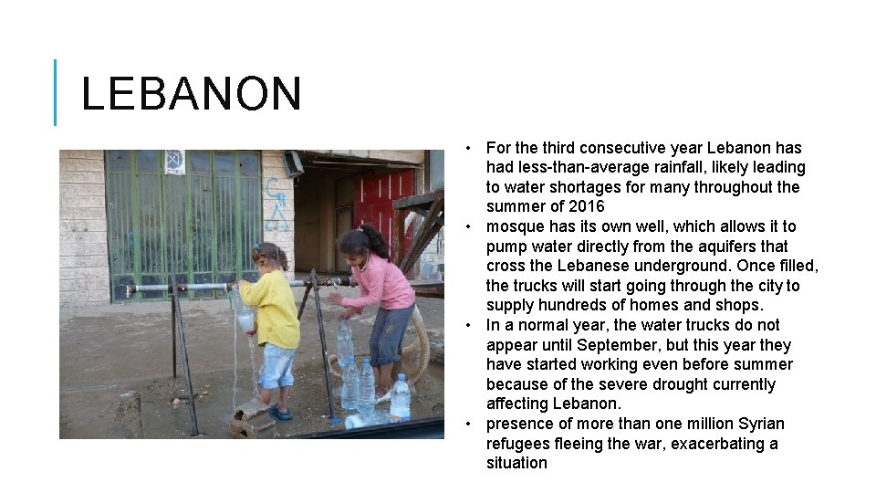 LEBANON • For the third consecutive year Lebanon has had less-than-average rainfall, likely leading