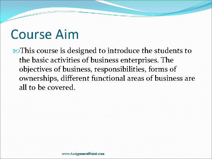 Course Aim This course is designed to introduce the students to the basic activities