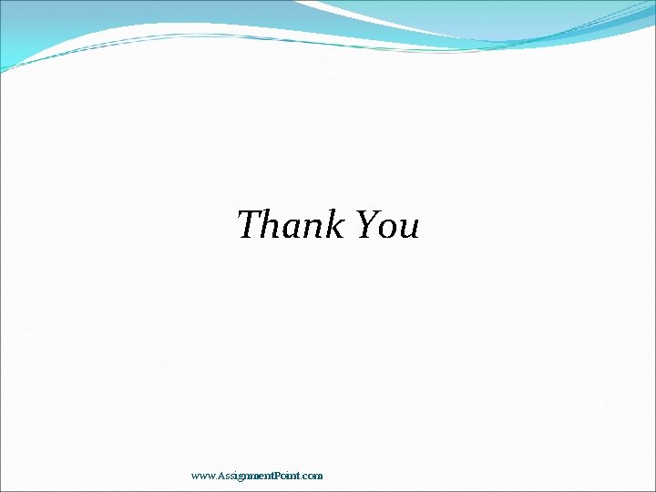 Thank You www. Assignment. Point. com 