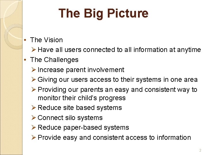 The Big Picture • The Vision Ø Have all users connected to all information