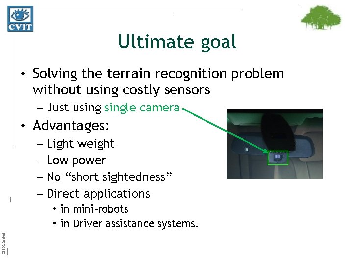 Ultimate goal • Solving the terrain recognition problem without using costly sensors – Just
