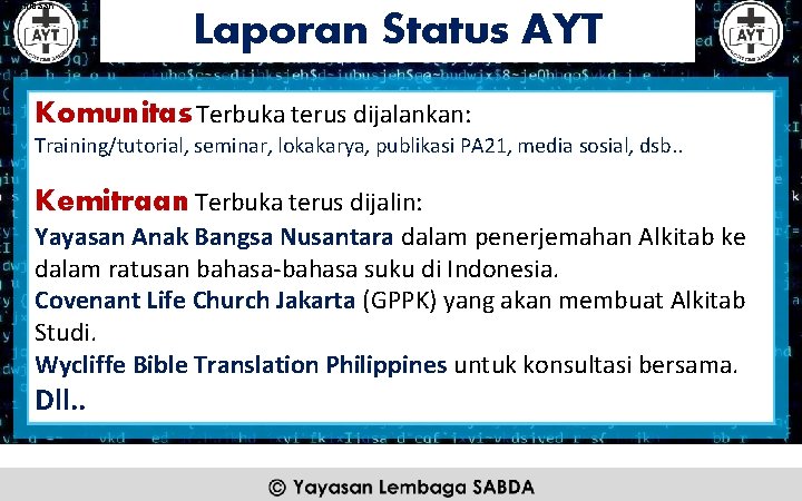 Kemitraan Laporan Status AYT Komunitas Terbuka terus dijalankan: Training/tutorial, seminar, lokakarya, publikasi PA 21,