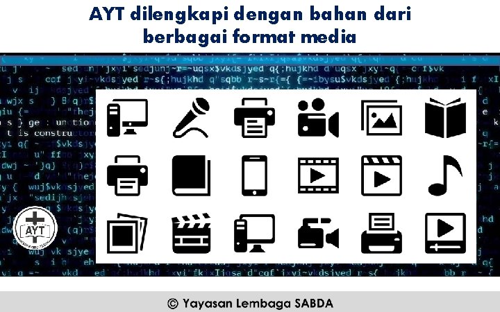 AYT dilengkapi dengan bahan dari berbagai format media 