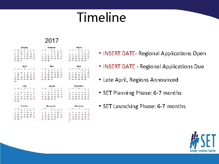 Timeline • INSERT DATE- Regional Applications Open • INSERT DATE - Regional Applications Due