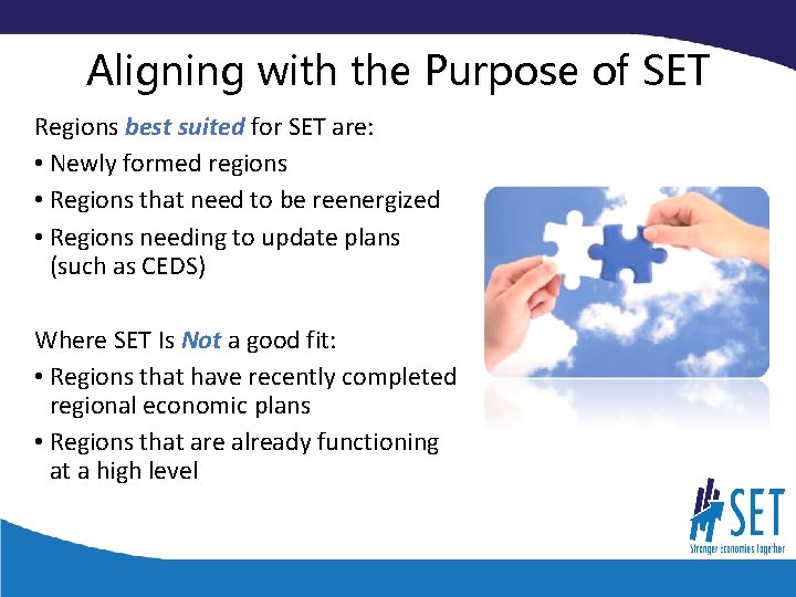 Aligning with the Purpose of SET Regions best suited for SET are: • Newly