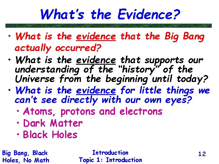 What’s the Evidence? • What is the evidence that the Big Bang actually occurred?