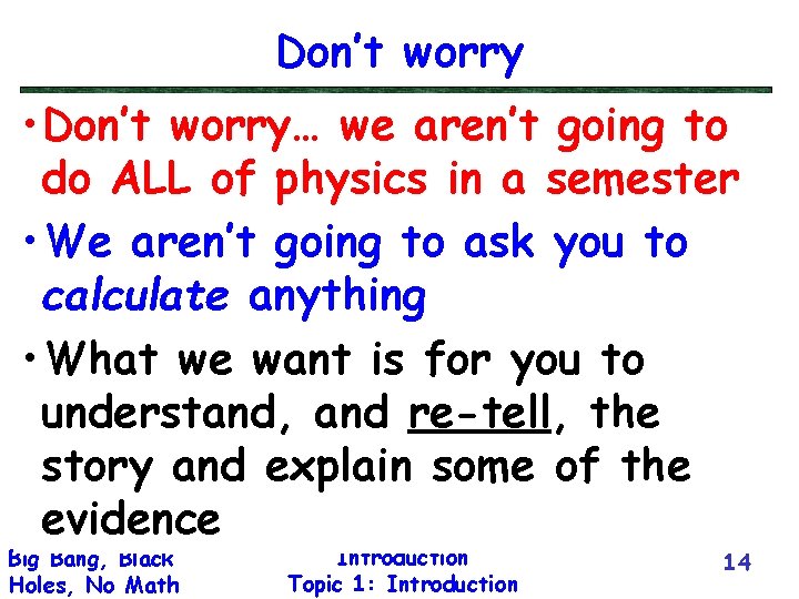 Don’t worry • Don’t worry… we aren’t going to do ALL of physics in