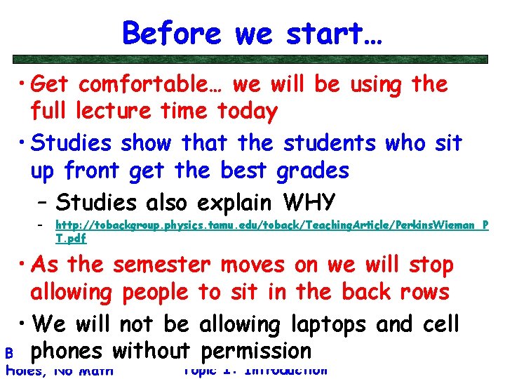 Before we start… • Get comfortable… we will be using the full lecture time