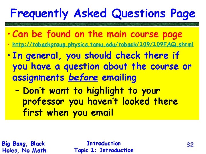 Frequently Asked Questions Page • Can be found on the main course page •