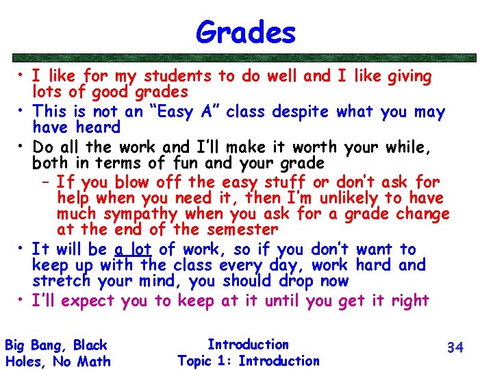 Grades • I like for my students to do well and I like giving