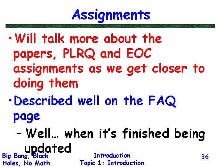 Assignments • Will talk more about the papers, PLRQ and EOC assignments as we