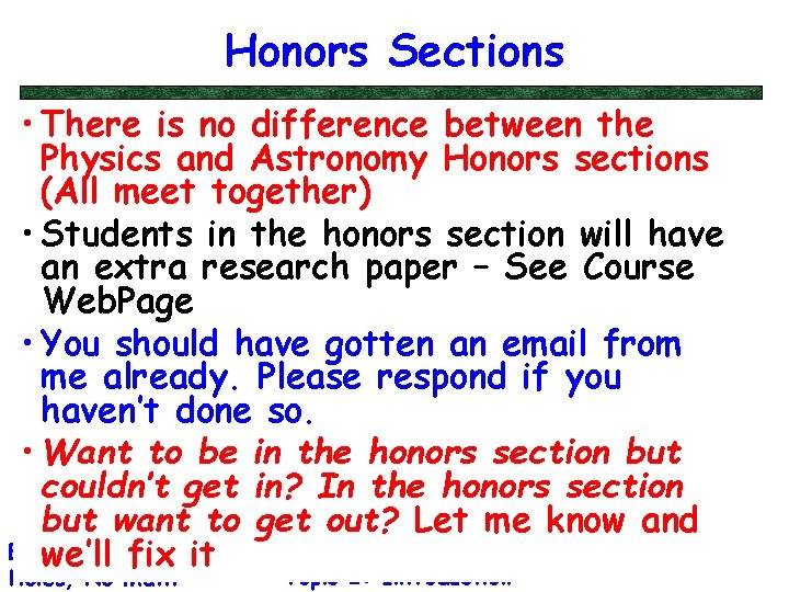 Honors Sections • There is no difference between the Physics and Astronomy Honors sections