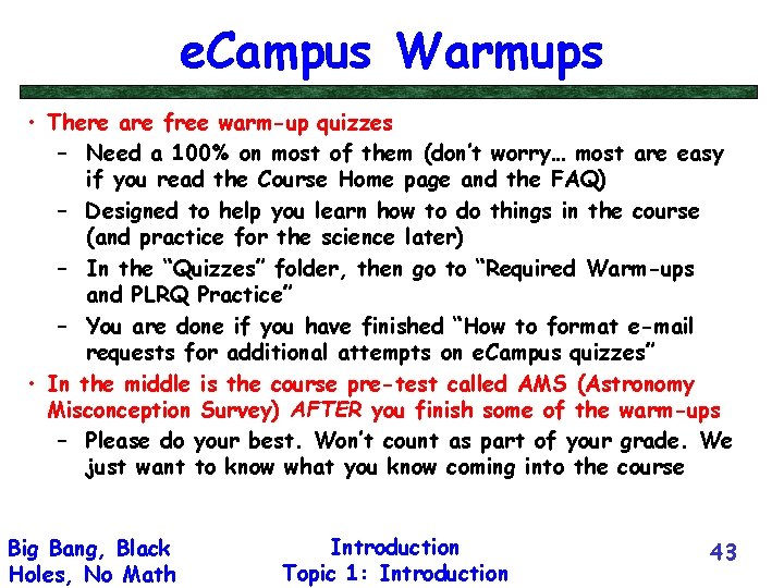 e. Campus Warmups • There are free warm-up quizzes – Need a 100% on