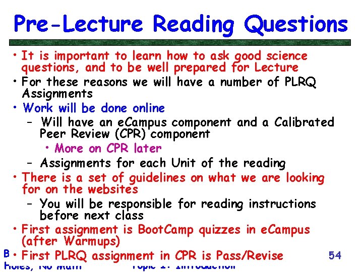 Pre-Lecture Reading Questions • It is important to learn how to ask good science