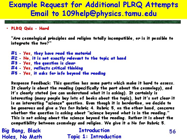 Example Request for Additional PLRQ Attempts Email to 109 help@physics. tamu. edu • PLRQ