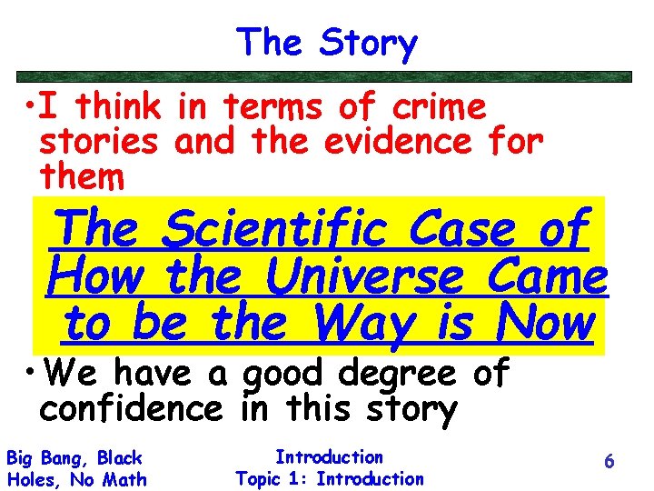 The Story • I think in terms of crime stories and the evidence for