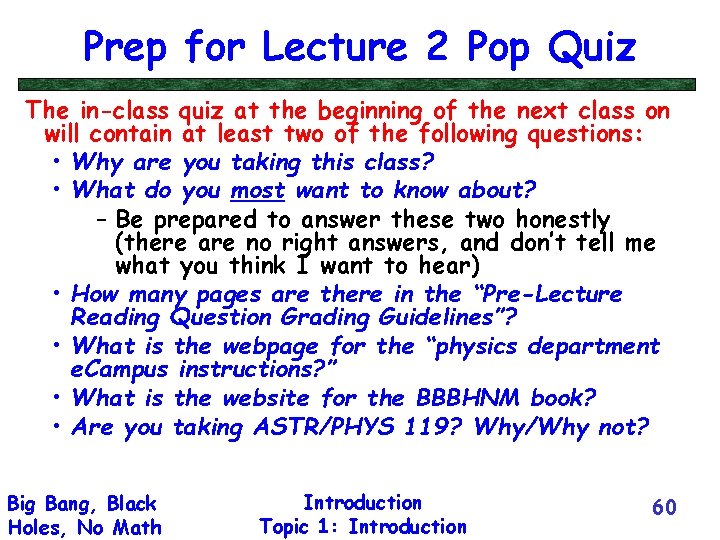 Prep for Lecture 2 Pop Quiz The in-class quiz at the beginning of the